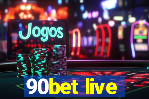 90bet live